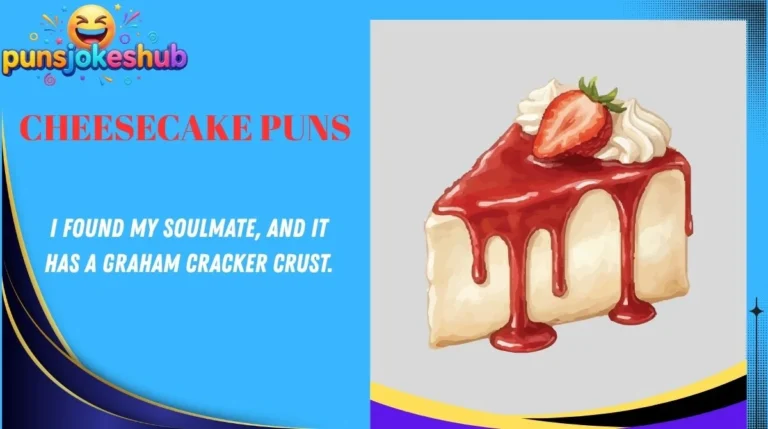 Cheesecake Puns