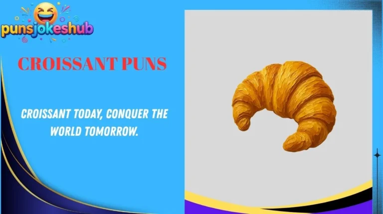 Croissant Puns