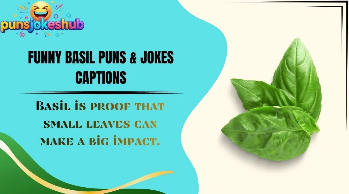 Funny Basil Puns & Jokes Captions