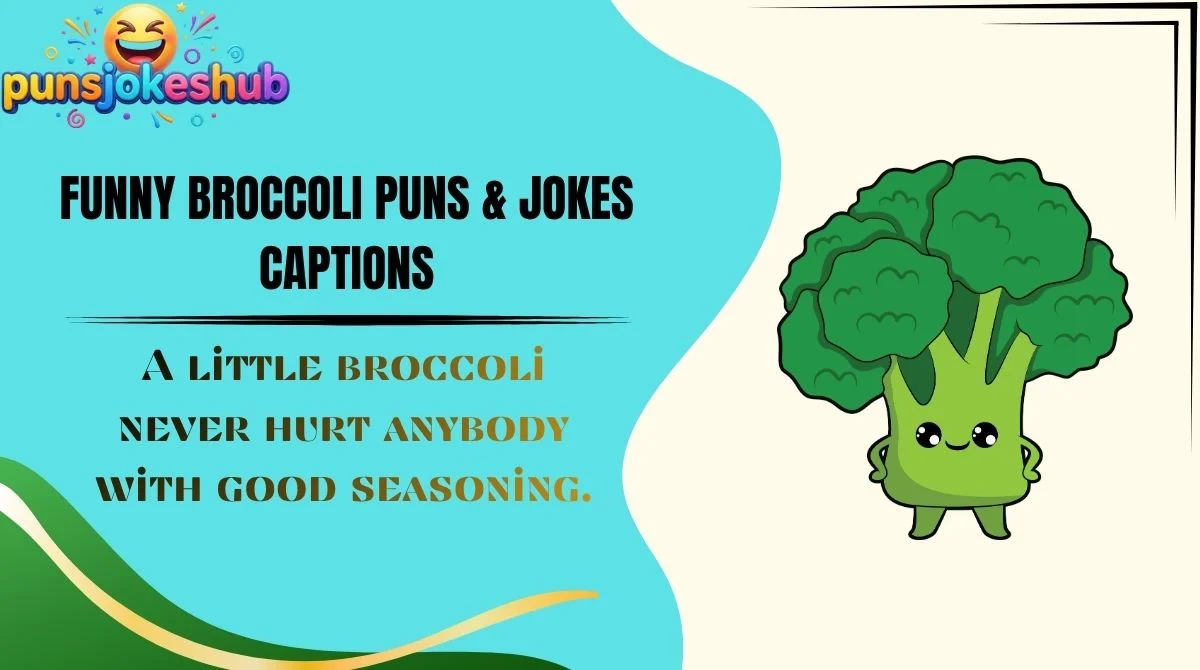 Funny Broccoli Puns & Jokes Captions