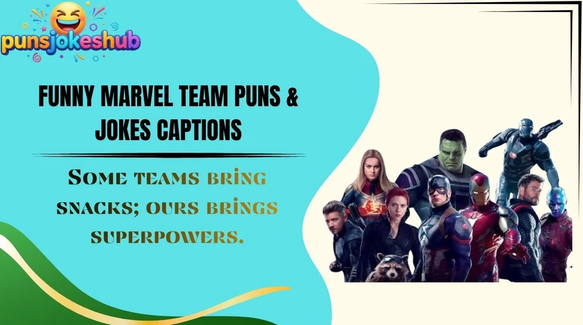 funny-marvel-team-puns-and-jokes-captions Funny Marvel Team Puns & Jokes Captions