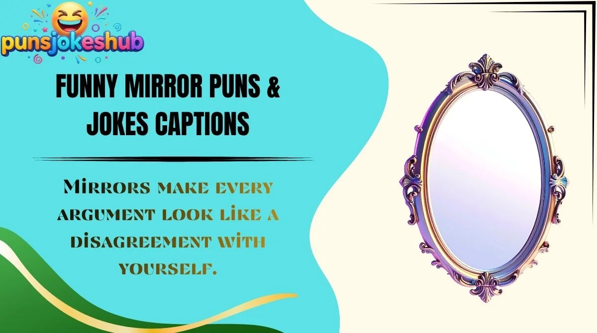 Funny Mirror Puns & Jokes Captions