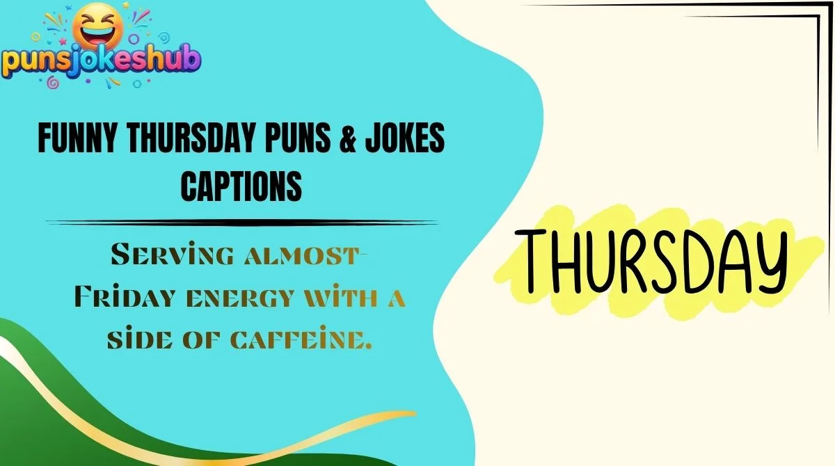 Funny Thursday Puns & Jokes Captions