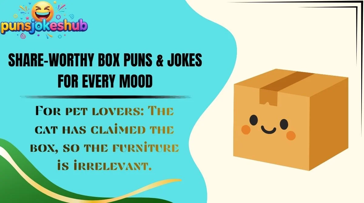 share-worthy-box-puns-and-jokes-for-every-mood Share-Worthy Box Puns & Jokes for Every Mood