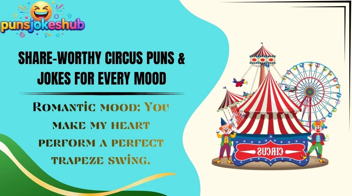 Share-Worthy Circus Puns & Jokes for Every Mood