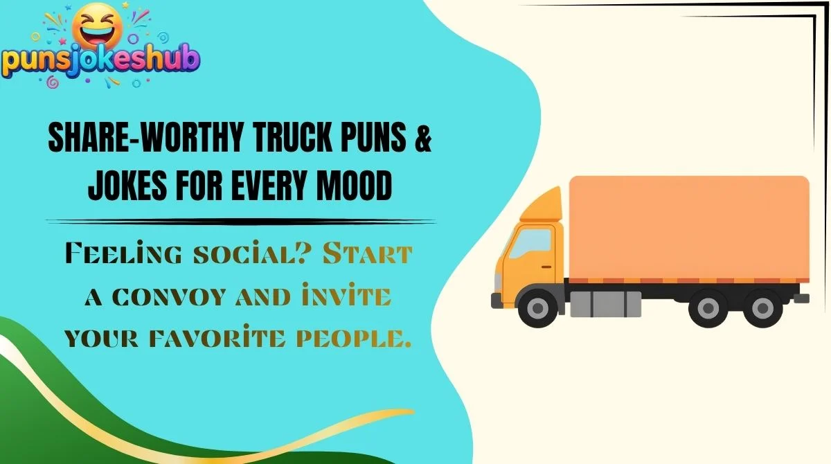 Share-Worthy Truck Puns & Jokes for Every Mood