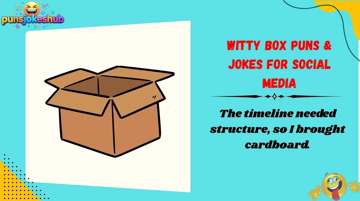 witty-box-puns-and-jokes-for-social-media Witty Box Puns & Jokes for Social Media