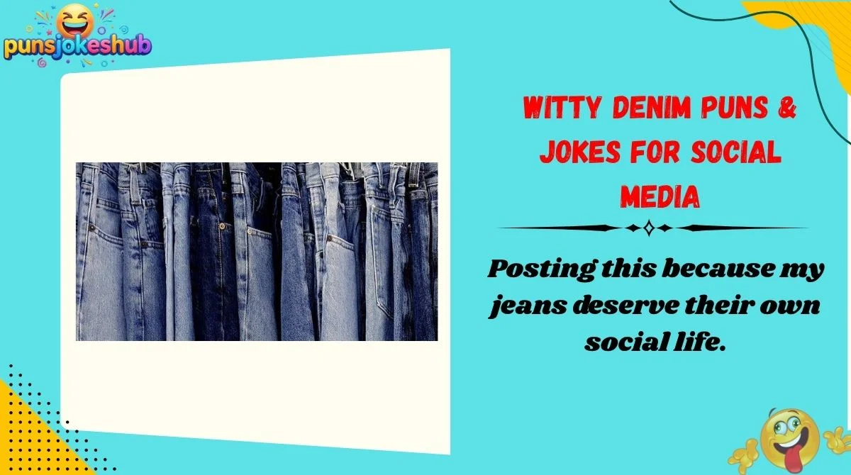 Witty Denim Puns & Jokes for Social Media