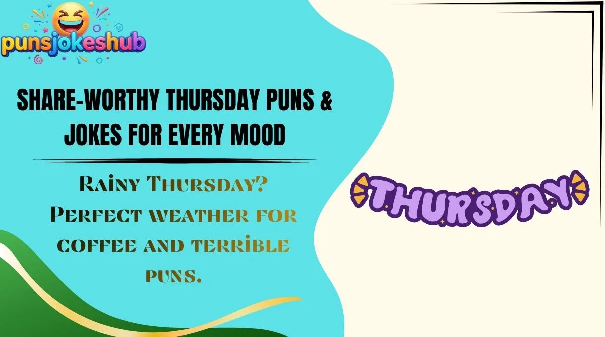 Share-Worthy Thursday Puns & Jokes for Every Mood