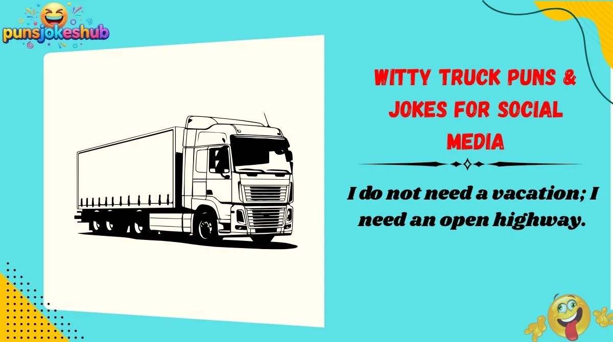 Witty Truck Puns & Jokes for Social Media
