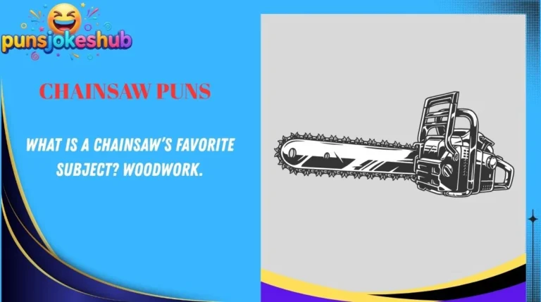 Chainsaw Puns