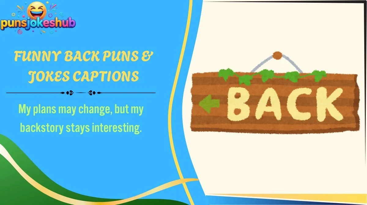 Funny Back Puns & Jokes Captions