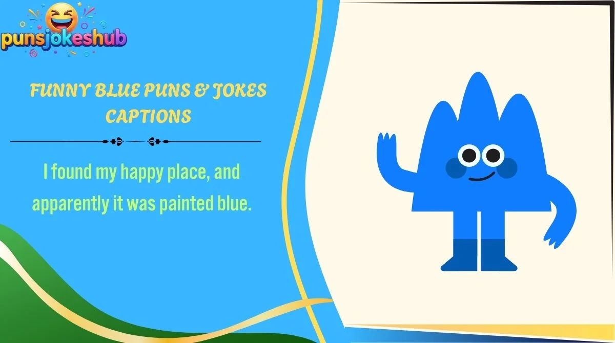 funny-blue-puns-and-jokes-captions Funny Blue Puns & Jokes Captions