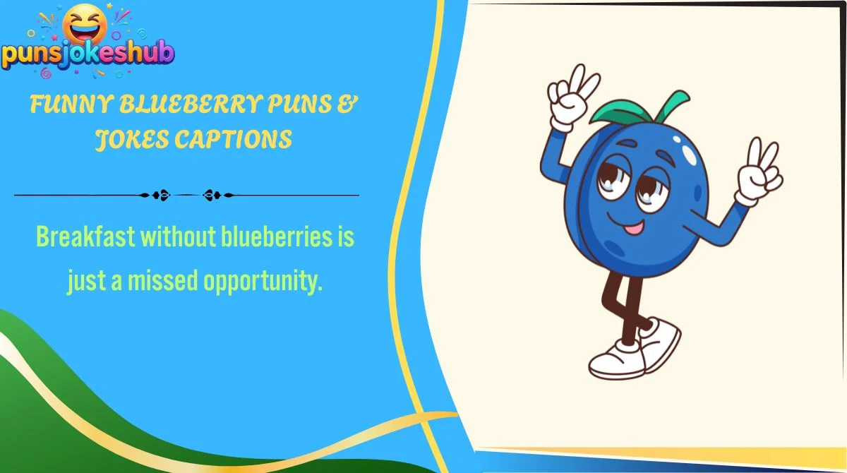 Funny Blueberry Puns & Jokes Captions