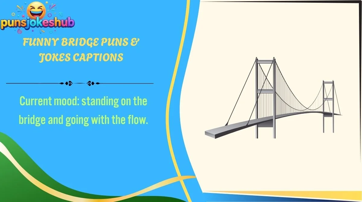 Funny Bridge Puns & Jokes Captions
