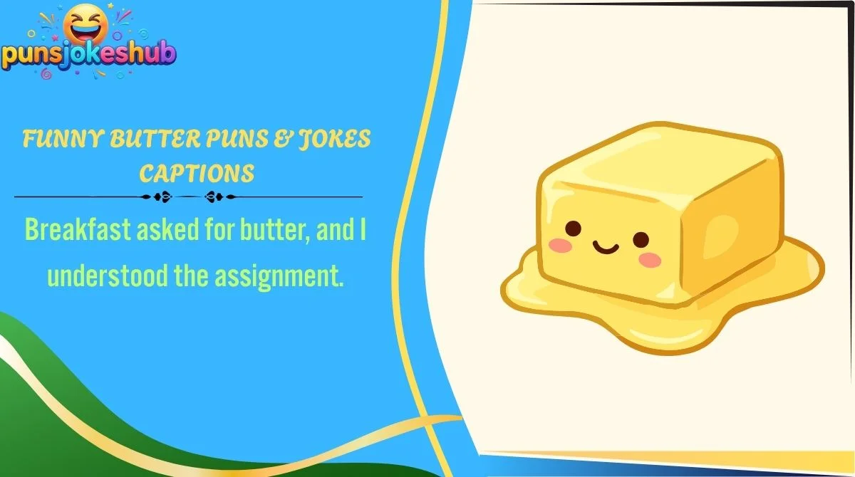 Funny Butter Puns & Jokes Captions