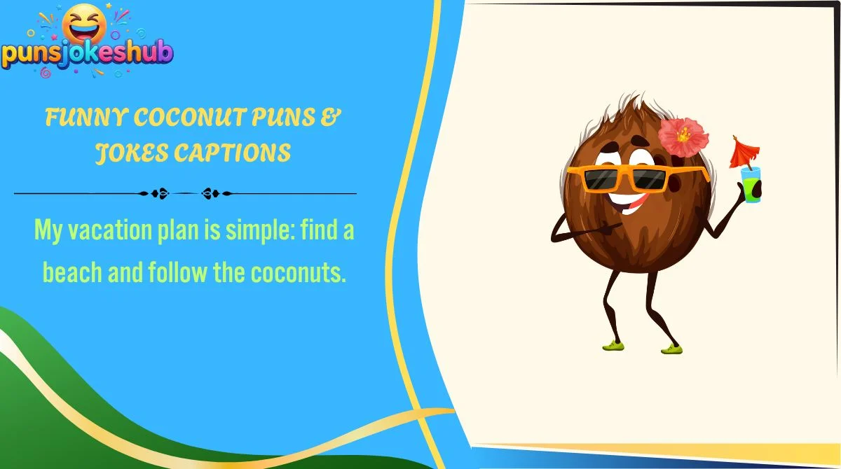 Funny Coconut Puns & Jokes Captions