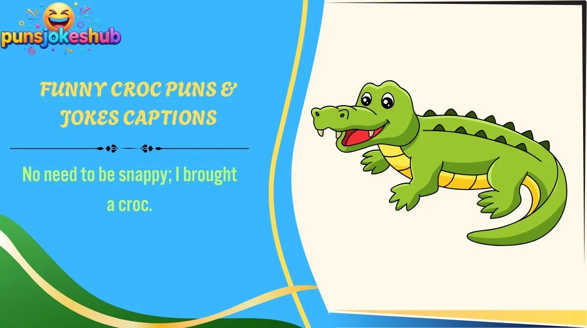 funny-croc-puns-and-jokes-captions Funny Croc Puns & Jokes Captions