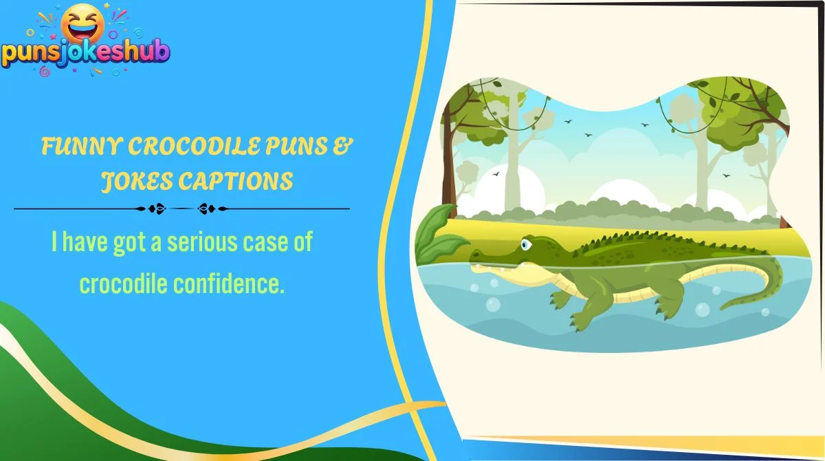 Funny Crocodile Puns & Jokes Captions