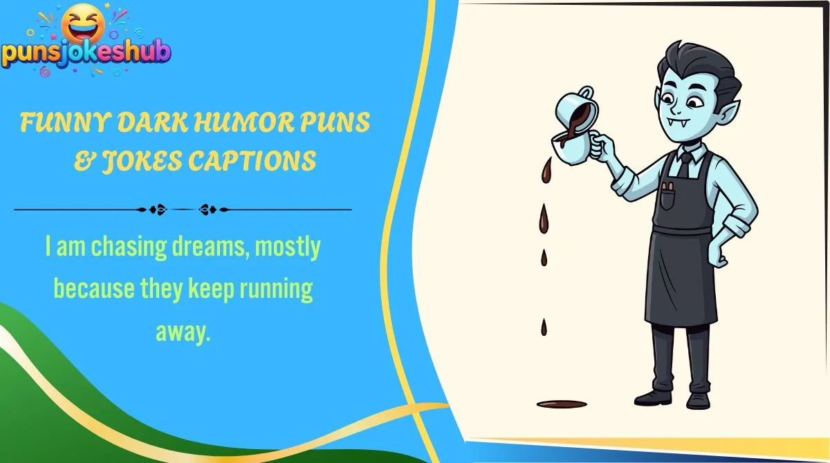 funny-dark-humor-puns-and-jokes-captions Funny Dark Humor Puns & Jokes Captions