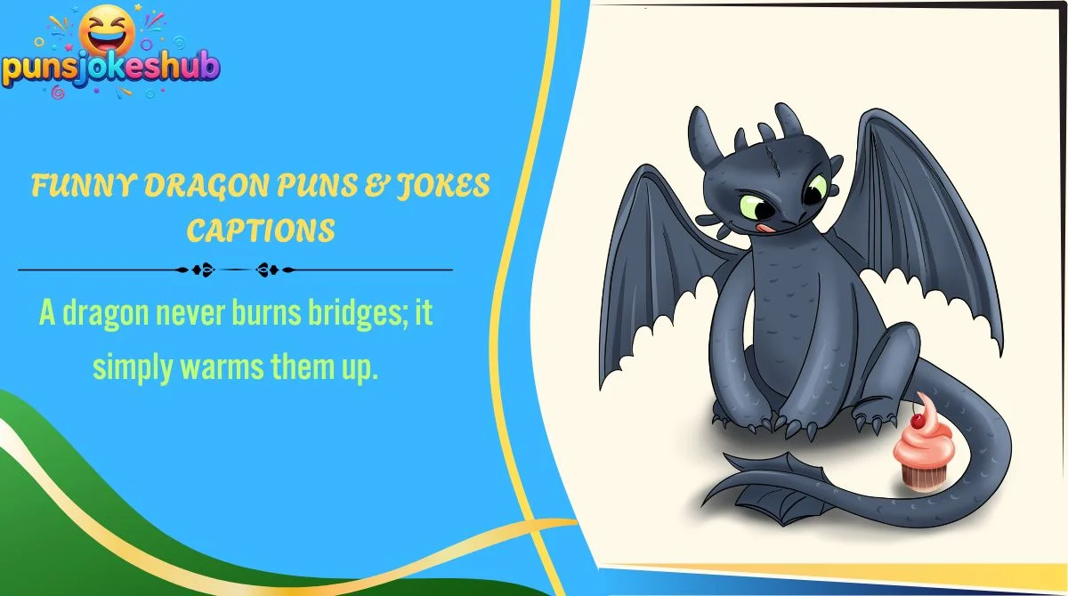 Funny Dragon Puns & Jokes Captions