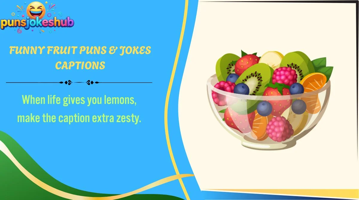 funny-fruit-puns-and-jokes-captions Funny Fruit Puns & Jokes Captions