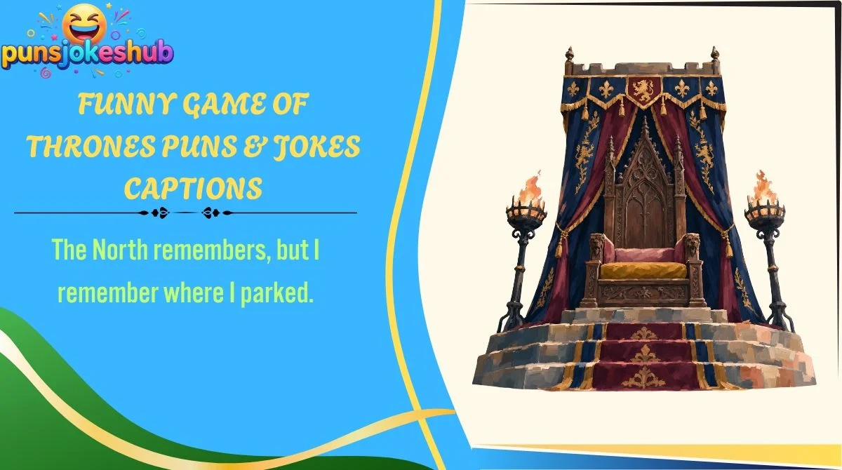 Funny Game of Thrones Puns & Jokes Captions