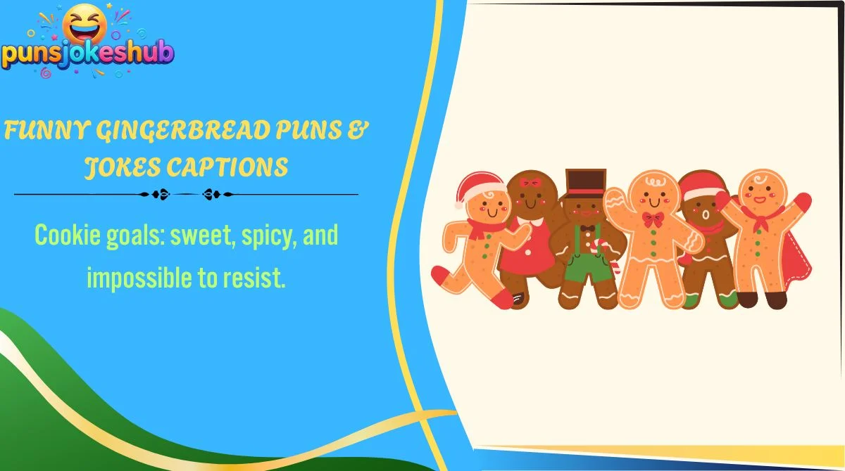 Funny Gingerbread Puns & Jokes Captions