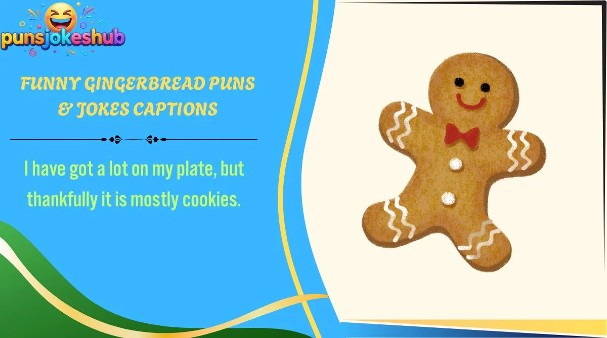 Funny Gingerbread Puns & Jokes Captions