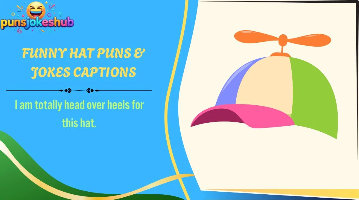 Funny Hat Puns & Jokes Captions
