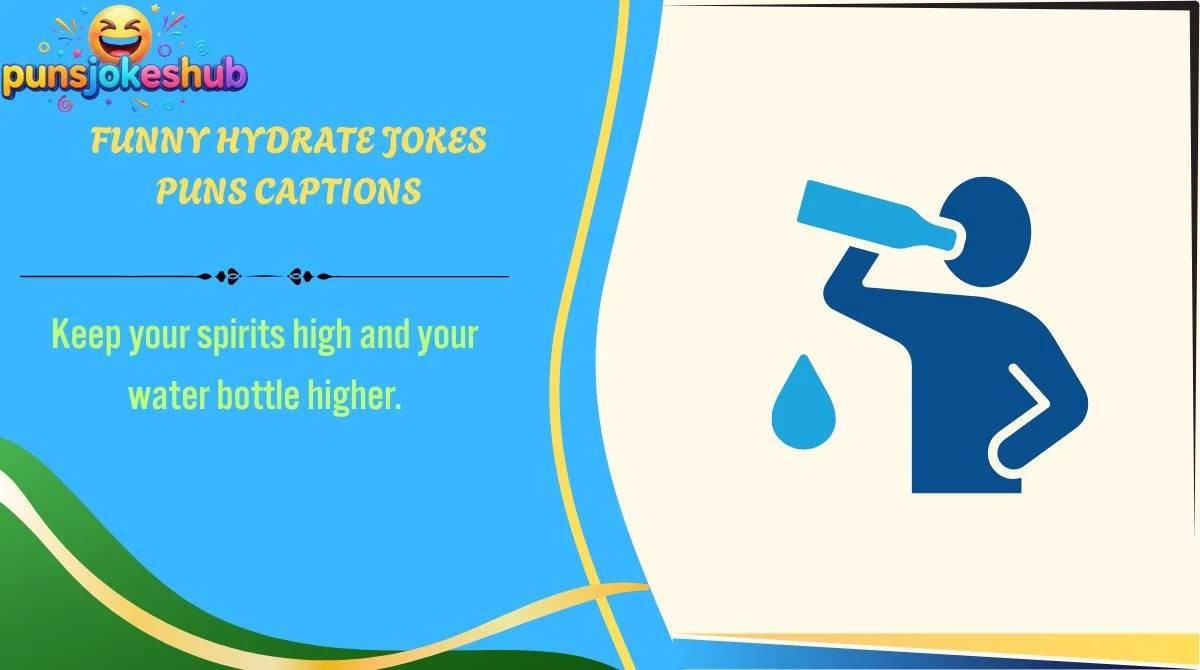 Funny Hydrate Jokes Puns Captions