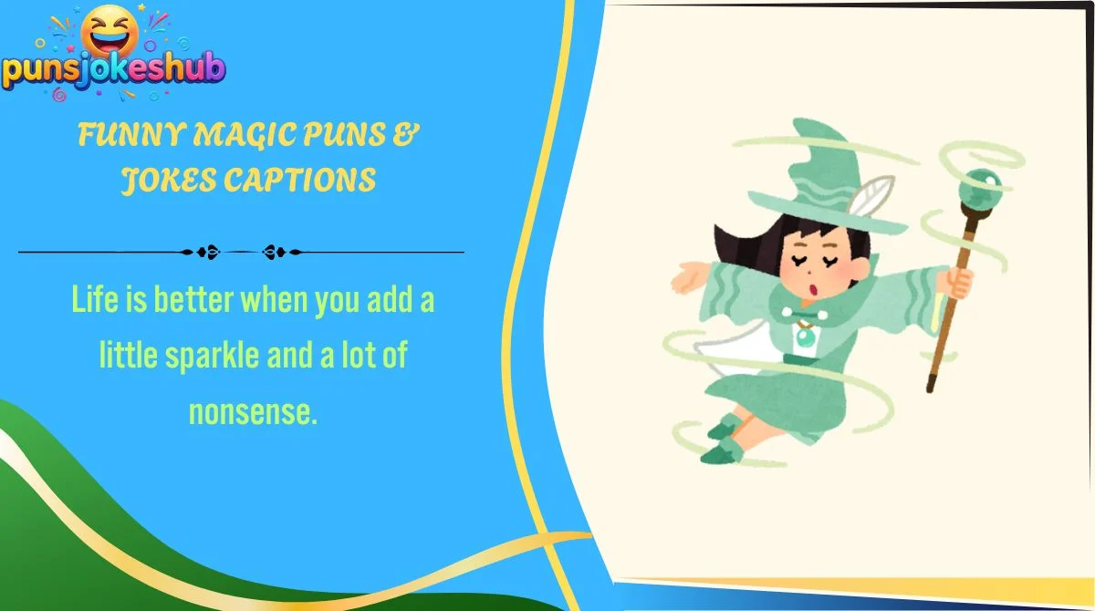 funny-magic-puns-and-jokes-captions Funny Magic Puns & Jokes Captions