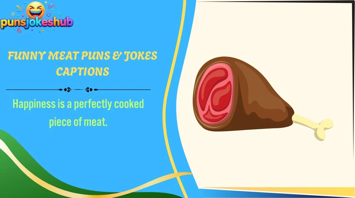 Funny Meat Puns & Jokes Captions