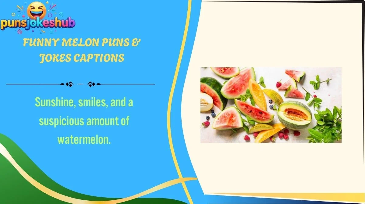 funny-melon-puns-and-jokes-captions Funny Melon Puns & Jokes Captions