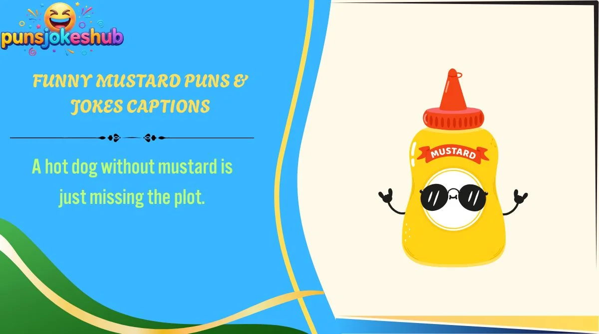 funny-mustard-puns-and-jokes-captions Funny Mustard Puns & Jokes Captions