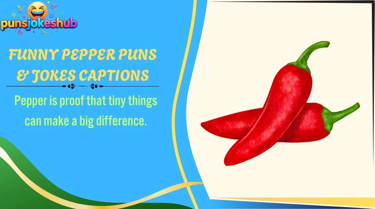 Funny Pepper Puns & Jokes Captions