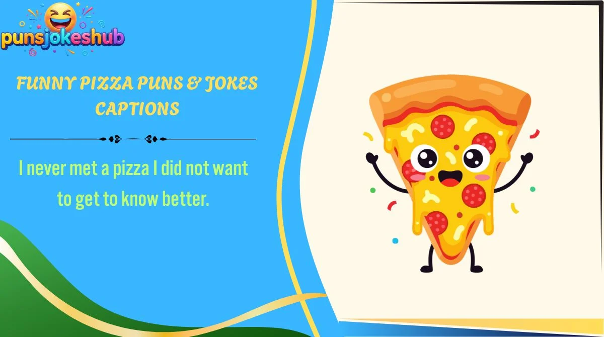 Funny Pizza Puns & Jokes Captions