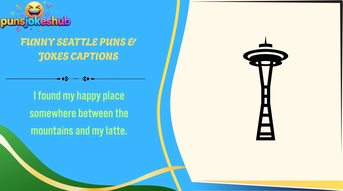 funny-seattle-puns-and-jokes-captions Funny Seattle Puns & Jokes Captions