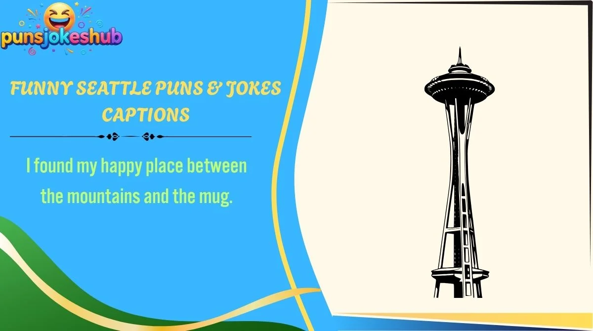 Funny Seattle Puns & Jokes Captions