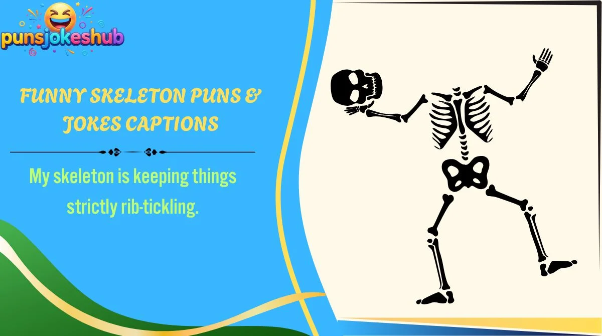Funny Skeleton Puns & Jokes Captions
