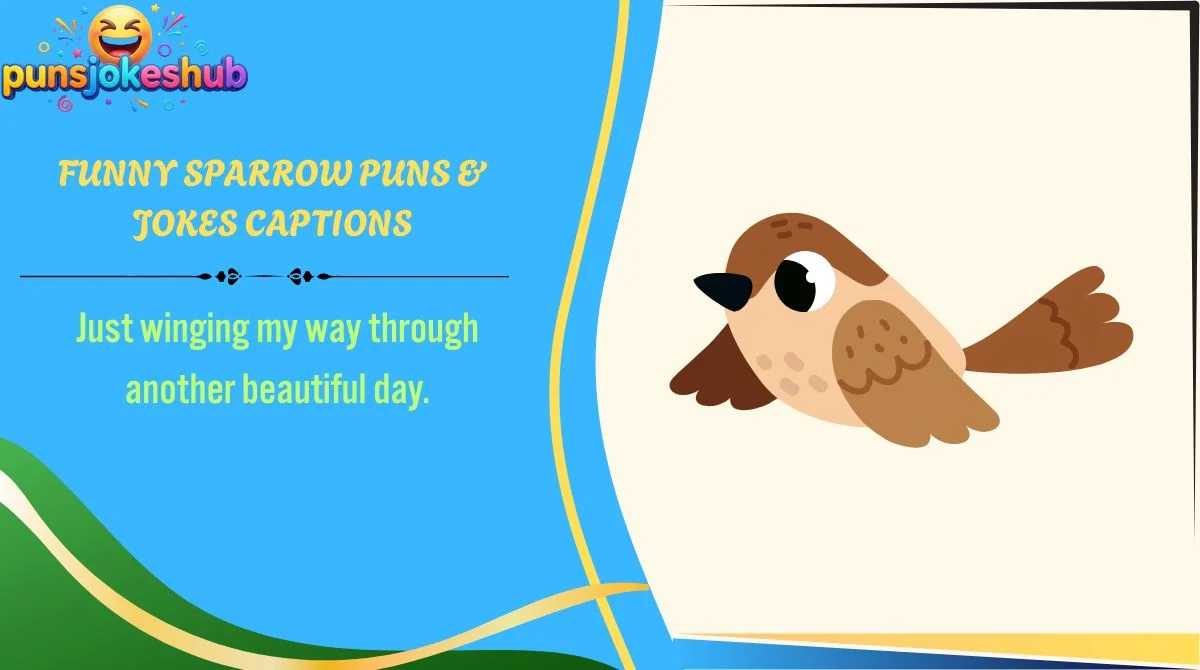 Funny Sparrow Puns & Jokes Captions