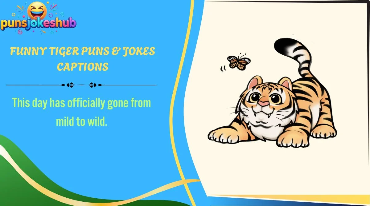 Funny Tiger Puns & Jokes Captions
