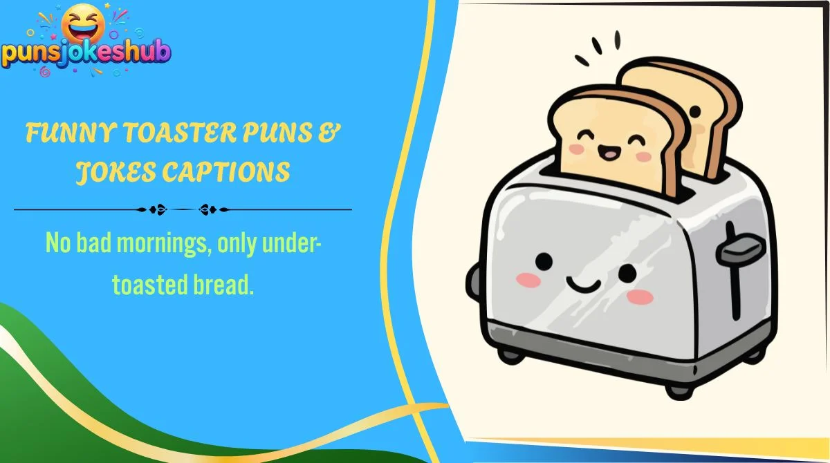 funny-toaster-puns-and-jokes-captions Funny Toaster Puns & Jokes Captions