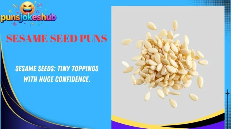 Sesame Seed Puns