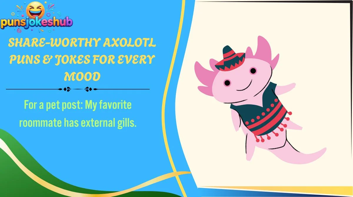 Share-Worthy Axolotl Puns & Jokes for Every Mood