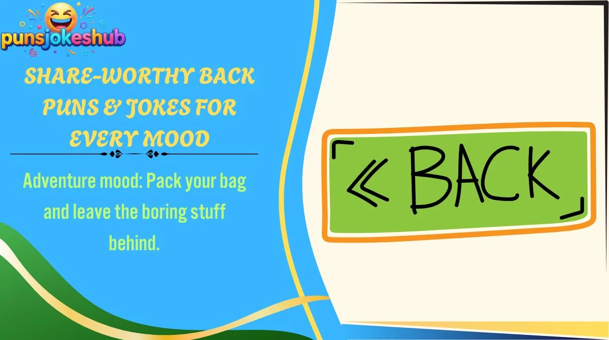 Share-Worthy Back Puns & Jokes for Every Mood