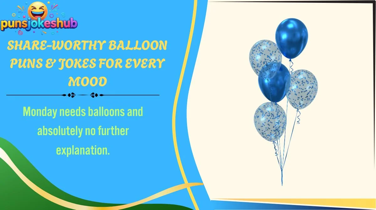 Share-Worthy Balloon Puns & Jokes for Every Mood
