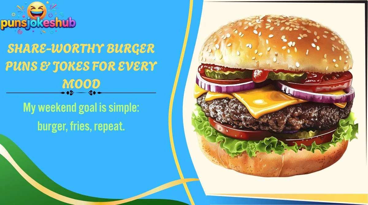 Share-Worthy Burger Puns & Jokes for Every Mood