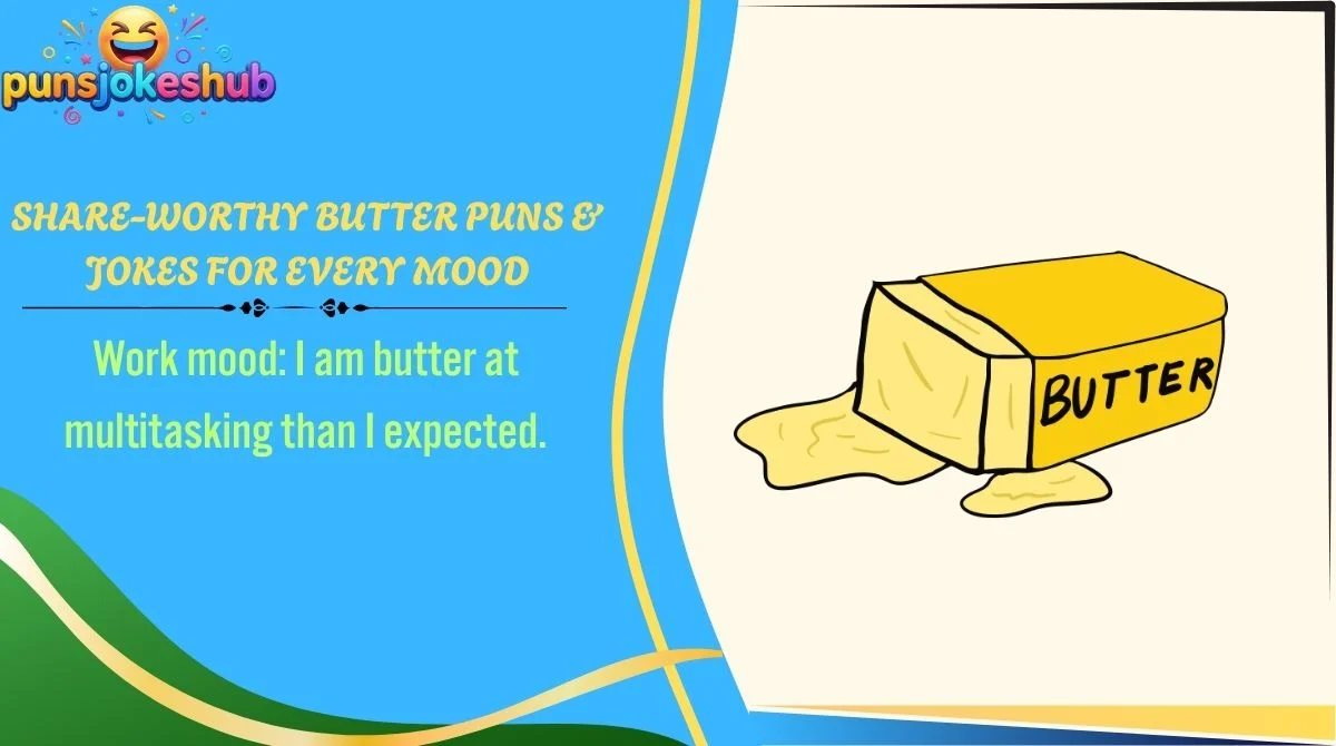 Share-Worthy Butter Puns & Jokes for Every Mood