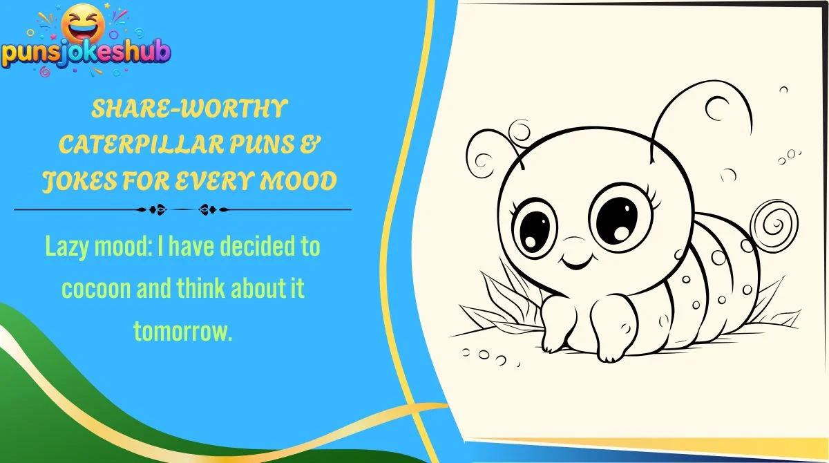 Share-Worthy Caterpillar Puns & Jokes for Every Mood